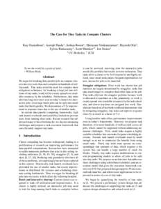 The Case for Tiny Tasks in Compute Clusters Kay Ousterhout∗ , Aurojit Panda∗ , Joshua Rosen∗ , Shivaram Venkataraman∗ , Reynold Xin∗ , Sylvia Ratnasamy∗ , Scott Shenker∗† , Ion Stoica∗ ∗ UC Berkeley, 