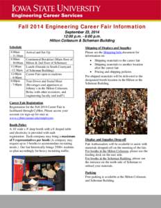 Fall 2014 Engineering Career Fair Information September 23, [removed]:00 p.m. - 6:00 p.m. Hilton Coliseum & Scheman Building Schedule 8:00am