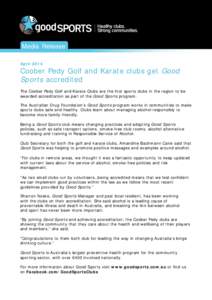 Media Release April 2014 Coober Pedy Golf and Karate clubs get Good Sports accredited The Coober Pedy Golf and Karate Clubs are the first sports clubs in the region to be