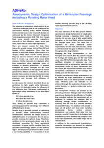 ADHeRo Aerodynamic Design Optimization of a Helicopter Fuselage including a Rotating Rotor Head State of the art – Background The reduction of emissions is clearly one of - if not - the most challenging task of our soc