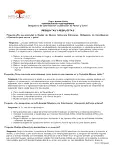 City of Moreno Valley Administrative Services Department Obligatorio de Esterilizacion y Castración de Perros y Gatos PREGUNTAS Y RESPUESTAS Pregunta:¿Por qué promulgó la Ciudad de Moreno Valley una Ordenanza Obligat