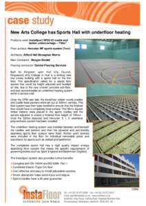 New Arts College has Sports Hall with underfloor heating Products used: InstaSport SP22/43 cradle and batten undercarriage – 750m2 Floor surface: Herculan MF sports system (7mm) Architects: Allford Hall Monaghan Morris