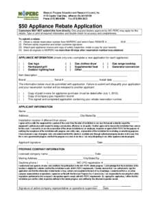 Missouri Propane Education and Research Council, Inc[removed]Country Club Drive, Jefferson City MO[removed]Phone[removed]Fax[removed] $50 Appliance Rebate Application Customers MAY NOT submit this form directly.