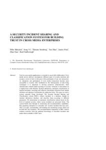 A SECURITY INCIDENT SHARING AND CLASSIFICATION SYSTEM FOR BUILDING TRUST IN CROSS MEDIA ENTERPRISES Fillia Makedon1, Song Ye1, Tilmann Steinberg1, Yan Zhao1, Jamies Ford1, Zhan Xiao1, Basil Sudborough2