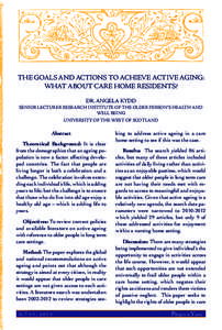 ThE goALS AND ACTIoNS To AChIEvE ACTIvE AgINg: whAT AboUT CArE homE rESIDENTS? Dr. ANgELA KYDD SENIor LECTUrEr rESEArCh INSTITUTE of ThE oLDEr PErSoN’S hEALTh AND wELL bEINg UNIvErSITY of ThE wEST of SCoTLAND