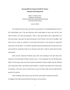 Dancing With the Energy of Conflict & Trauma: Letting Go and Finding Peace Mark S. Umbreit, Ph.D. Professor and Director Center for Restorative Justice & Peacemaking University of Minnesota