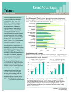 Talent Advantage® A Financial Client				 This client partnered with Talent Plus® to analyze employee engagement and satisfaction using Talent Plus’ CultureView ® (employee engagement