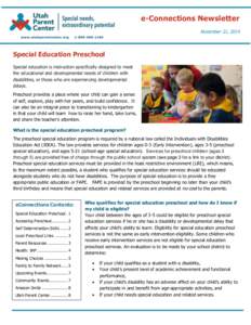 e-Connections Newsletter November 21, 2014 Special Education Preschool Special education is instruction specifically designed to meet the educational and developmental needs of children with