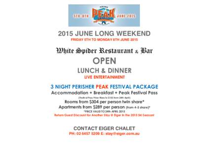 2015 JUNE LONG WEEKEND FRIDAY 5TH TO MONDAY 8TH JUNE 2015 White Spider Restaurant & Bar  OPEN