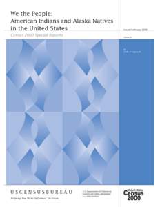 We the People: American Indians and Alaska Natives in the United States Census 2000 Special Reports  Issued February 2006