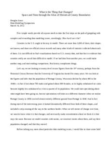 What is the Thing that Changes? Space and Time through the Atlas of Historical County Boundaries Douglas Knox Data Modeling Symposium March 16, 2012 Five simple words provide all anyone needs to take the first steps on t