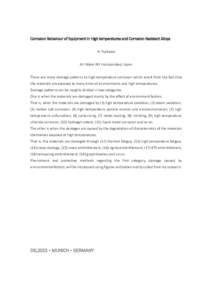 Corrosion Behaviour of Equipment in High temperatures and Corrosion Resistant Alloys H. Fujikawa Air Water NV Incorporated, Japan There are many damage patterns to high temperature corrosion which result from the fact th