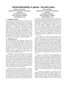 Social believability in games - the early years Magnus Johansson Department of Computer and Systems Sciences Stockholm University Kista, Stockholm, Sweden