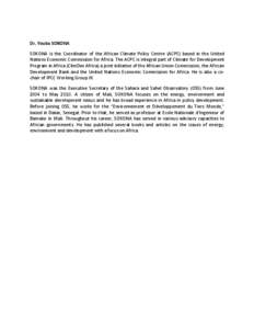 Dr. Youba SOKONA SOKONA is the Coordinator of the African Climate Policy Centre (ACPC) based in the United Nations Economic Commission for Africa. The ACPC is integral part of Climate for Development Program in Africa (C