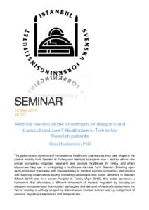 SEMINAR 18 MayMedical tourism at the crossroads of diaspora and transcultural care? Healthcare in Turkey for