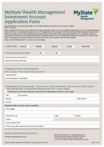 MyState Wealth Management Investment Account Application Form Responsible Entity: Powerwrap Limited (ABN, Australian Financial Services Licence NoARSNPlease complete this form online