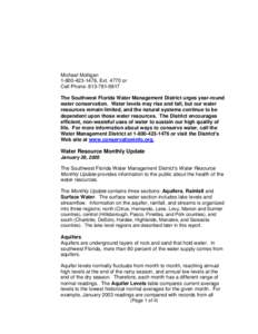 Michael Molligan[removed], Ext[removed]or Cell Phone: [removed]The Southwest Florida Water Management District urges year-round water conservation. Water levels may rise and fall, but our water resources remain l