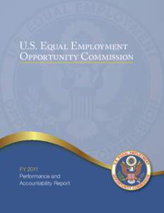 U.S. Equal Employment Opportunity Commission FY 2011 Performance and Accountability Report