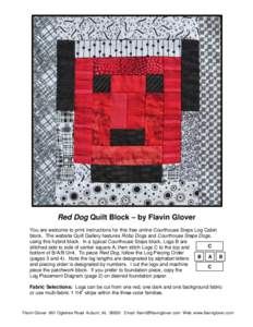 Red Dog Quilt Block – by Flavin Glover You are welcome to print instructions for this free online Courthouse Steps Log Cabin block. The website Quilt Gallery features Robo Dogs and Courthouse Steps Dogs, using this hyb