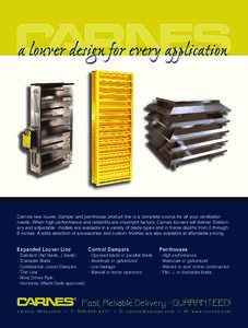 Carnes new louver, damper and penthouse product line is a complete source for all your ventilation needs. When high performance and reliability are important factors, Carnes louvers will deliver. Stationary and adjustabl