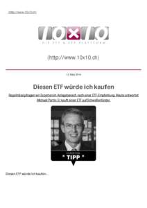 (http://www.10x10.ch)  (http://www.10x10.ch) 12. MärzDiesen ETF würde ich kaufen