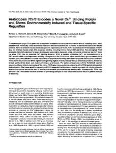 The Plant Cell, Vol. 6, [removed], November 1994 O 1994 American Society of Plant Physiologists  Arabidopsis TCH3 Encodes a Nove1 Ca2+ Binding Protein and Shows Environmentally lnduced and Tissue-Specific Regulation Meli