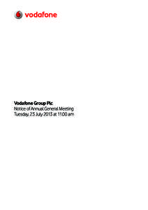 Vodafone Group Plc Notice of Annual General Meeting Tuesday, 23 July 2013 atam Vodafone Group Plc Notice of Annual General Meeting