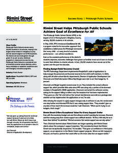 Success Story | Pittsburgh Public Schools  Rimini Street Helps Pittsburgh Public Schools Achieve Goal of Excellence for All At a Glance