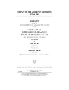 COMPACT OF FREE ASSOCIATION AMENDMENTS ACT OF 2003 MARKUP BEFORE THE  SUBCOMMITTEE ON ASIA AND THE PACIFIC