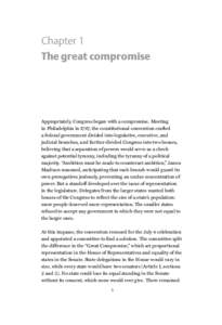 Chapter 1 The great compromise Appropriately, Congress began with a compromise. Meeting in Philadelphia in 1787, the constitutional convention crafted a federal government divided into legislative, executive, and