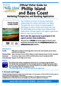 Official Visitor Guide for  Phillip Island and Bass Coast  Marketing Prospectus and Booking Application