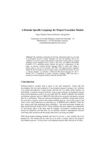 A Domain Specific Language for Project Execution Models Eugen Wachtel, Marco Kuhrmann, Georg Kalus Technische Universität München, Institut für Informatik – I4 Boltzmannstr. 3, 85748 Garching, Germany {wachtel|kuhrm