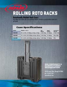 Rotationally Molded Rack Cases  Roto Rolling Rack models offer secure protection with the convenience of sturdy built-in wheels and a pull handle.