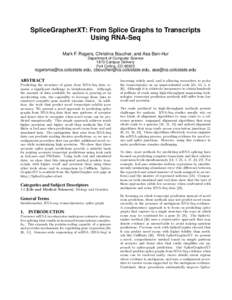 SpliceGrapherXT: From Splice Graphs to Transcripts Using RNA-Seq Mark F. Rogers, Christina Boucher, and Asa Ben-Hur Department of Computer Science 1873 Campus Delivery Fort Collins, CO 80523