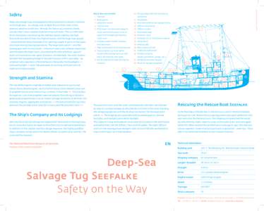 Deep-sea salvage tugs are equipped to lend assistance to vessels in distress  	Key to the cross-section 10	 Flying bridge with tiller for towing