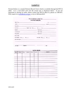 SAMPLE Pictured below is a sample Hydrant Record Card, which is available through the WFCA office. It is a two-sided card and the actual size is displayed below. If you are interested in placing an order, please contact 