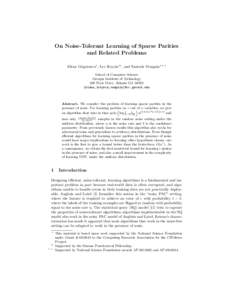 On Noise-Tolerant Learning of Sparse Parities and Related Problems Elena Grigorescu? , Lev Reyzin?? , and Santosh Vempala? ? ? School of Computer Science Georgia Institute of Technology 266 Ferst Drive, Atlanta GA 30332