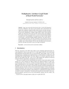 Multiplicative Attribute Graph Model of Real-World Networks⋆ Myunghwan Kim and Jure Leskovec Stanford University, Stanford, CA 94305, USA , 