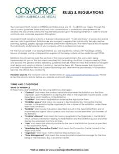 RULES & REGULATIONS  The Cosmoprof North America (CPNA) event takes place July 12 – 14, 2015 in Las Vegas. Through the use of control guidelines (hard walls) and color combinations, a professional atmosphere will be 