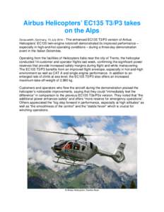 Airbus Helicopters’ EC135 T3/P3 takes on the Alps The enhanced EC135 T3/P3 version of Airbus Helicopters’ EC135 twin-engine rotorcraft demonstrated its improved performance – especially in high-and-hot operating co