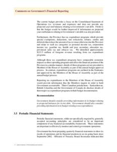 Comments on Government’s Financial Reporting  The current budget provides a focus on the Consolidated Statement of Operations (i.e. revenues and expenses) and does not provide any projected year-end balances relating t