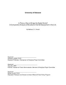 University of Delaware  Is There a Way to Bridge the Digital Divide? A Comparative Analysis of Broadband Internet Deployment in the U.S. By Matthias C. D. Wendt