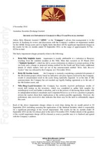 For personal use only  4 November 2014 Australian Securities Exchange Limited SIGNIFICANT IMPAIRMENT CHARGES IN HALF YEAR FINANCIAL REPORT Aditya Birla Minerals Limited (“ABML” or the “Company”) advises that mana