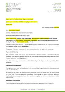 [insert name and address of Lead Organisation contact] [insert name and address of Collaborating Organisation contact] [insert date] SIEF Reference number: PS13-001 Dear [insert contact names], SCIENCE AND INDUSTRY ENDOW