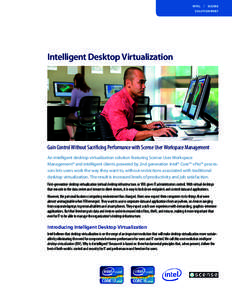 INTEL  |  Scense Solution Brief Intelligent Desktop Virtualization  Gain Control Without Sacrificing Performance with Scense User Workspace Management