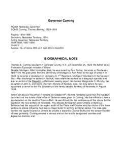 Governor Cuming RG001 Nebraska. Governor SG003 Cuming, Thomas Barney, [removed]Papers: [removed]Secretary, Nebraska Territory, 1854 Acting Governor, Nebraska Territory,