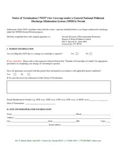 Notice of Termination (“NOT”) for Coverage under a General National Pollutant Discharge Elimination System (NPDES) Permit Submission of this NOT constitutes notice that the owner / operator identified below is no lon