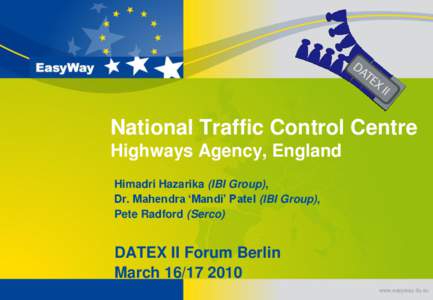 National Traffic Control Centre Highways Agency, England Himadri Hazarika (IBI Group), Dr. Mahendra ‘Mandi’ Patel (IBI Group), Pete Radford (Serco)