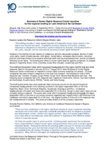 PRESS RELEASE (for immediate release) Business & Human Rights Resource Centre launches its first regional briefing on Latin America & the Caribbean (Bogotá, São Paulo and London, 9 September 2013) – Today the non-pro