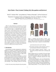 Style Finder: Fine-Grained Clothing Style Recognition and Retrieval Wei Di2 , Catherine Wah1 , Anurag Bhardwaj2 , Robinson Piramuthu2 , and Neel Sundaresan2 1 Department of Computer Science and Engineering, University of